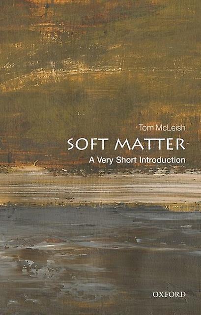 Soft Matter by McLeish & Tom FRS & Professor of Natural Philosophy & University of York Paperback