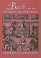 Bach And The Patterns Of Invention by Laurence Dreyfus Paperback Book