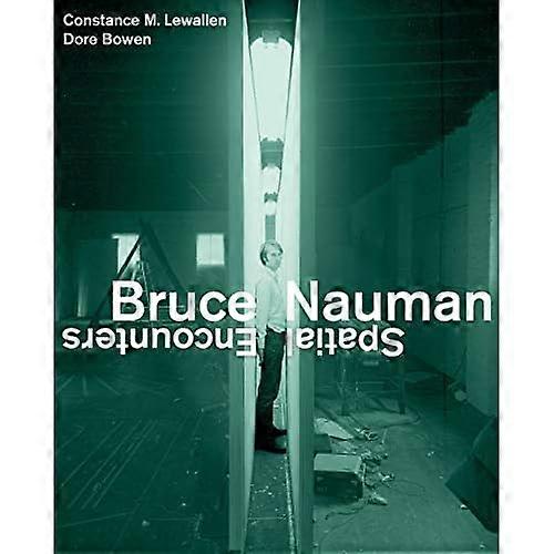 Bruce Nauman: Spatial Encounters