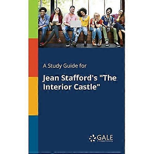 A Study Guide for Jean Stafford's the Interior Castle