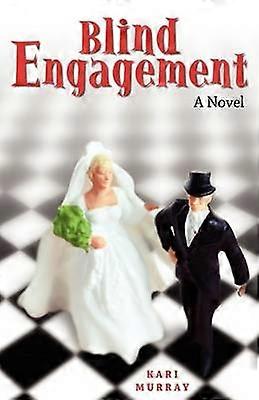 Blind Engagement A Novel