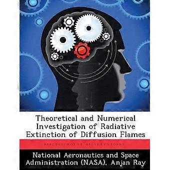 Theoretical and Numerical Investigation of Radiative Extinction of Diffusion Flames