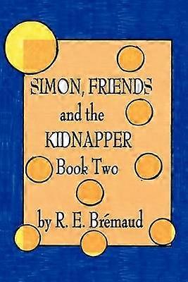 Simon Friends and the Kidnapper Book Two 2