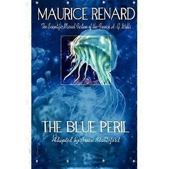 The Blue Peril - Maurice Renard
