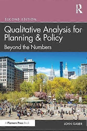 Qualitative Analysis for Planning & Policy: Beyond the Numbers