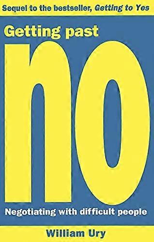 Getting Past No Negotiating With Difficult People