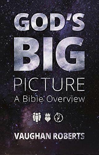 Gods Big Picture: A Bible Overview