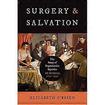 Chirurgie en redding: de wortels van reproductieve onrechtvaardigheid in Mexico, 1770-1940