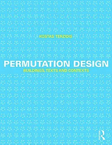 Permutation Design: Buildings Texts and Contexts