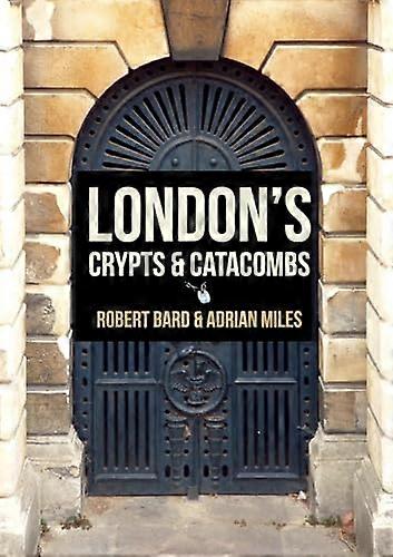 Londons Crypts and Catacombs