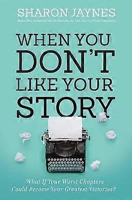 When You Don't Like Your Story