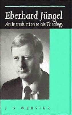 Eberhard Jungel An Introduction to his Theology