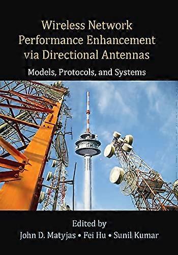 Wireless Network Performance Enhancement via Directional Antennas: Models, Protocols, and Systems