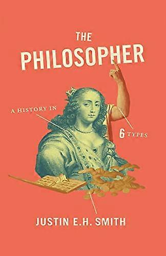 The Philosopher: A History in Six Types