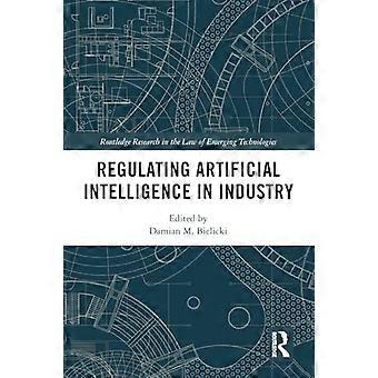 Regolamentazione dell'intelligenza artificiale nell'industria (Routledge Research in the Law of Emerging Technologies)