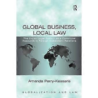 Global Business, Local Law: The Indian Legal System as a Communal Resource in Foreign Investment Relations