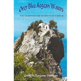 Sur les eaux bleues de la mer Égée : une romance de cinquante ans avec l’île grecque de Skopelos