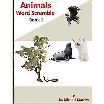 Animaux Brouillage de mots : Tome 1