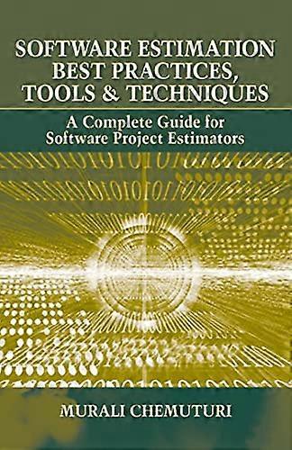 Software schatting Best Practices, Tools, & Techniques: Een complete gids voor software project schatmachines
