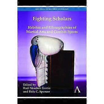 Fighting Scholars: Habitus og Etnografier af Martial Arts og Combat Sports (centrale spørgsmål i moderne sociologi)