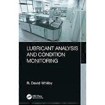 Lubricant Analysis And Condition Monitoring - R. David Whitby