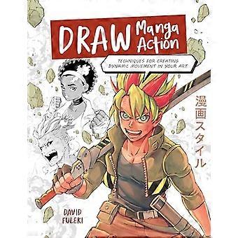 Draw Manga Action Techniques for Creating Dynamic Movement in Your Art