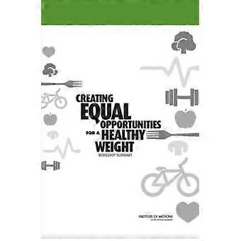 Creating Equal Opportunities For A Healthy Weight - Standing Committee on Childhood Obesity Prevention