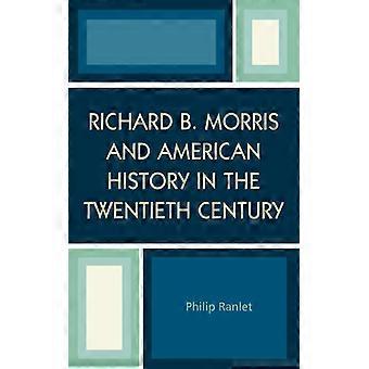 Richard B. Morris And American History In The Twentieth Century - Philip Ranlet - Paperback - English Book - History
