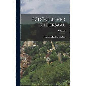 Sdstlicher Bildersaal Volume 2 - Hermann Pckler-Muskau - Hardcover - English Book - History