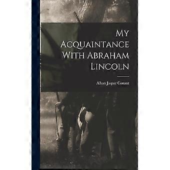 My Acquaintance With Abraham Lincoln - Creative Media Partners LLC - Paperback - English Book - History