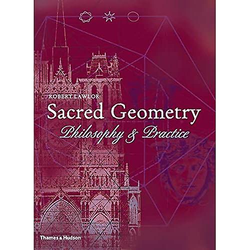 Sacred Geometry: Philosophy and Practice (Art & Imagination)