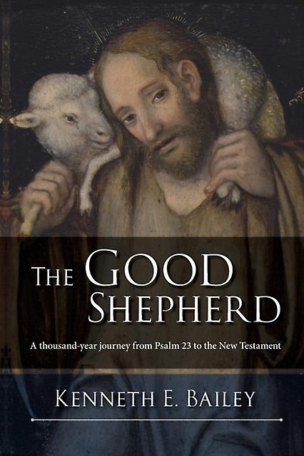 The Good Shepherd by Kenneth Author Bailey Paperback
