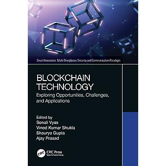 Blockchain Technology Exploring Opportunities Challenges And Applications - Taylor & Francis Ltd