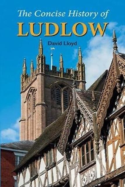 The Concise History Of Ludlow by David Lloyd Paperback Book