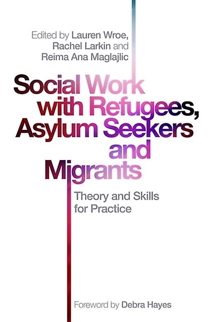 Social Work With Refugees Asylum Seekers And Migrants Paperback