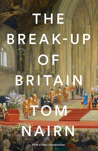 The Breakup Of Britain by Tom Nairn Paperback