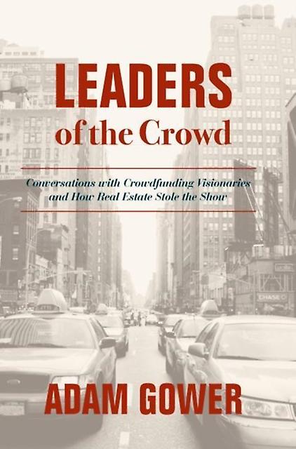 Leaders Of The Crowd by Adam Gower Hardback Book