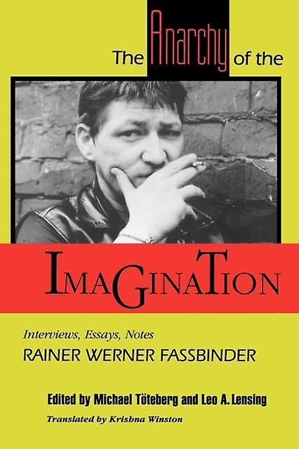 The Anarchy Of The Imagination by Rainer Werner Fassbinder Paperback