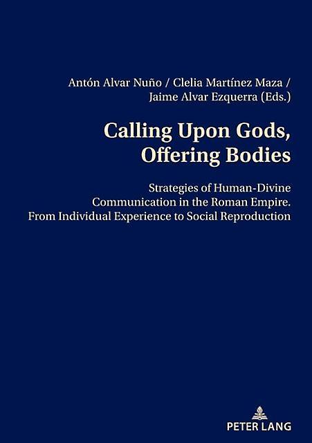 Calling Upon Gods Offering Bodies Paperback