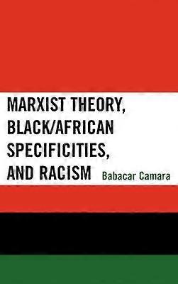 Marxist Theory Black/African Specificities and Racism