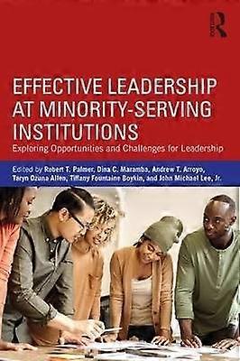 Effective Leadership at Minority-Serving Institutions