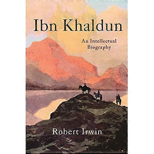 Ibn Khaldun: An Intellectual Biography
