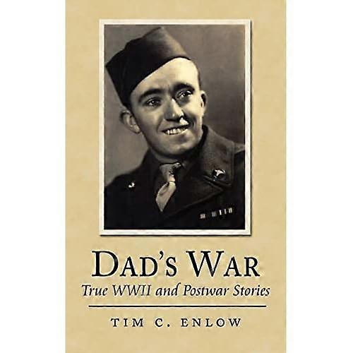 Dads War: True WWII and Postwar Stories