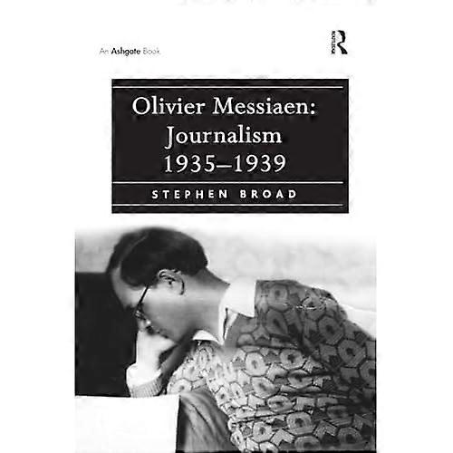 Olivier Messiaen: Journalism 1935-1939