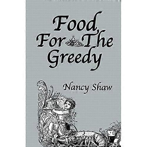 Food for the Greedy