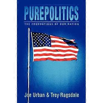 PurePolitics The Foundations of our Nation