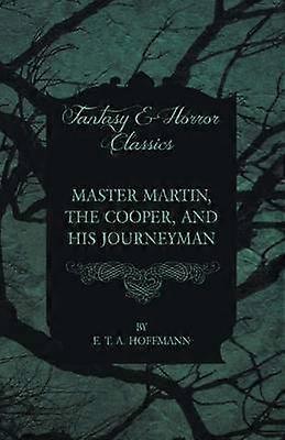 Master Martin the Cooper and His Journeyman Fantasy and Horror Classics