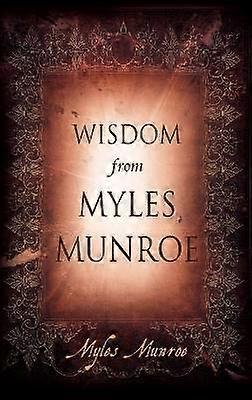 Wisdom From Myles Munroe H/b