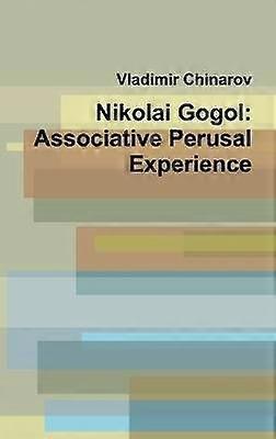 Nikolai Gogol: Associative Perusal Experience