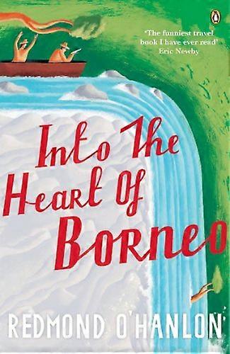 Into the Heart of Borneo